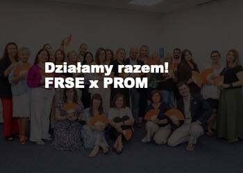 Jak mówić, by nas słuchano? Jak działać, by zostawić ślad? Szkolenie FRSE dla 'PRom' za nami!