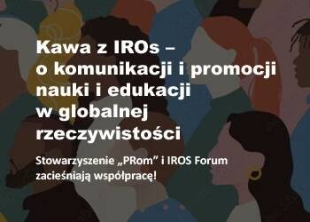 Kawa z IROs – o komunikacji i promocji nauki i edukacji w globalnej rzeczywistości