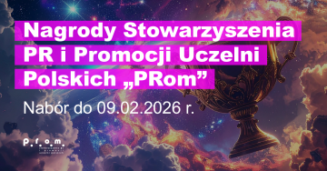 Nagrody Stowarzyszenia PR i Promocji Uczelni Polskich 'PRom' – nabór zgłoszeń do 9 lutego 2026